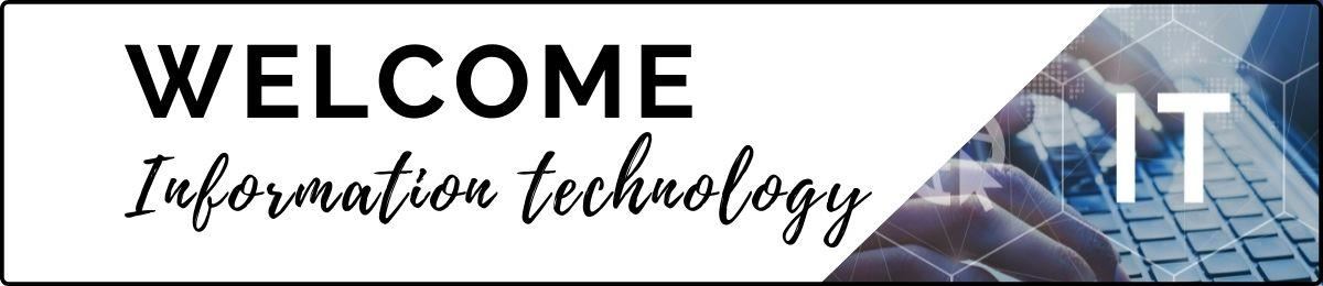 Welcome, information technology